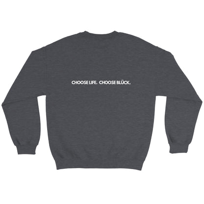 CHOOSE LIFE CHOOSE BLUCK | SWEATSHIRT