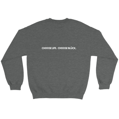 CHOOSE LIFE CHOOSE BLUCK | SWEATSHIRT
