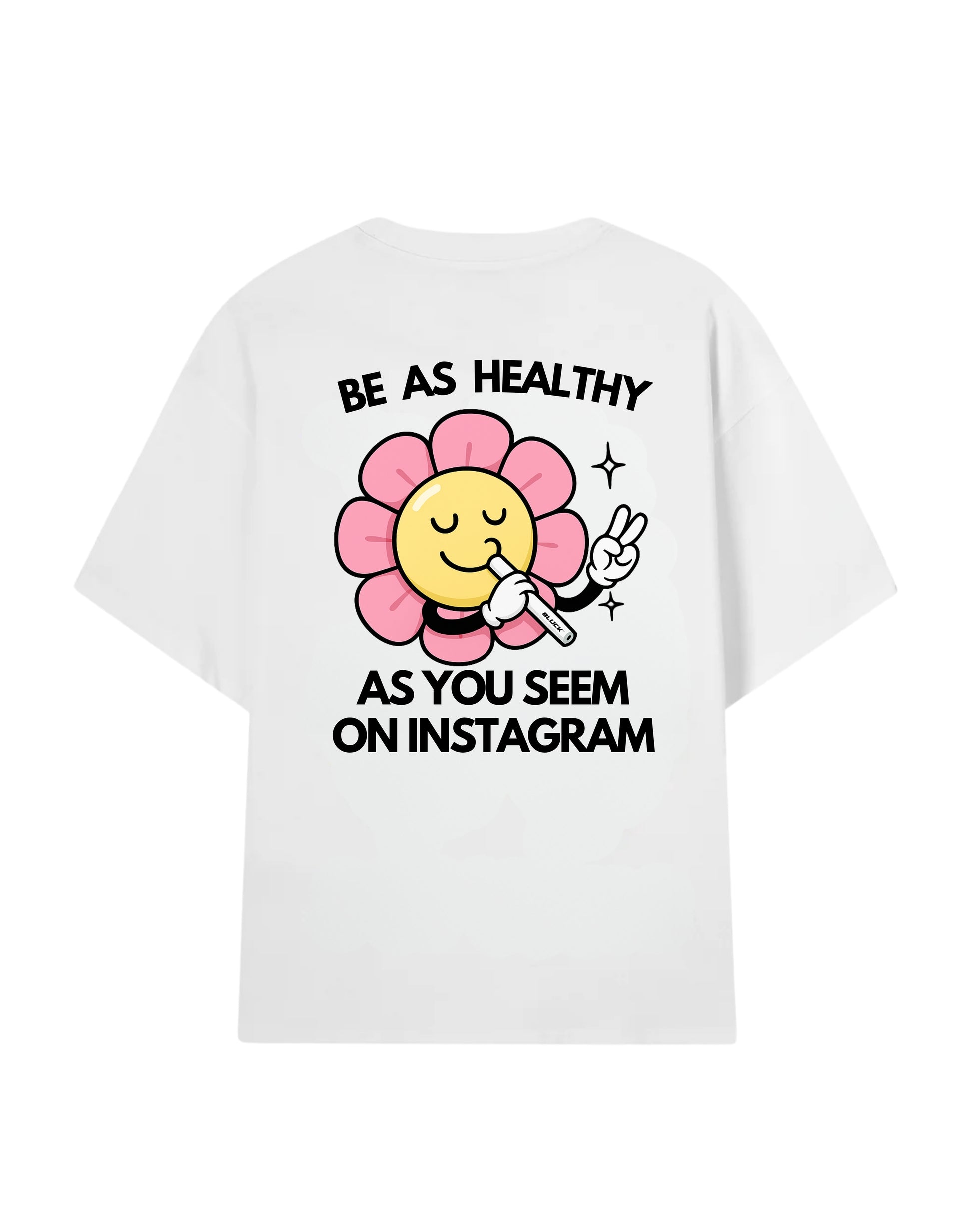 Statement t-shirt by Blück: "Be as healthy as you seem on Instagram." For mindful, health-conscious souls breaking free from smoking. Comfortable and clean-cut, it’s the perfect reminder to live authentically — on and off camera.